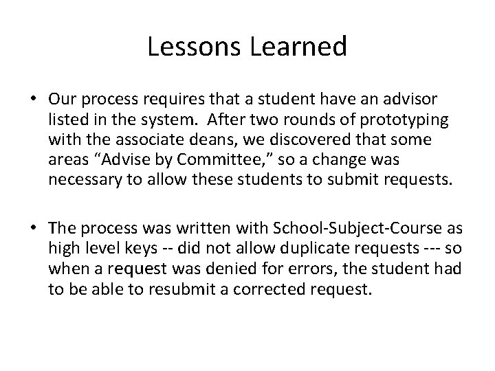 Lessons Learned • Our process requires that a student have an advisor listed in