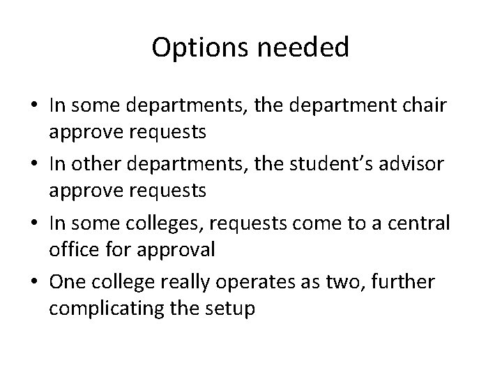 Options needed • In some departments, the department chair approve requests • In other