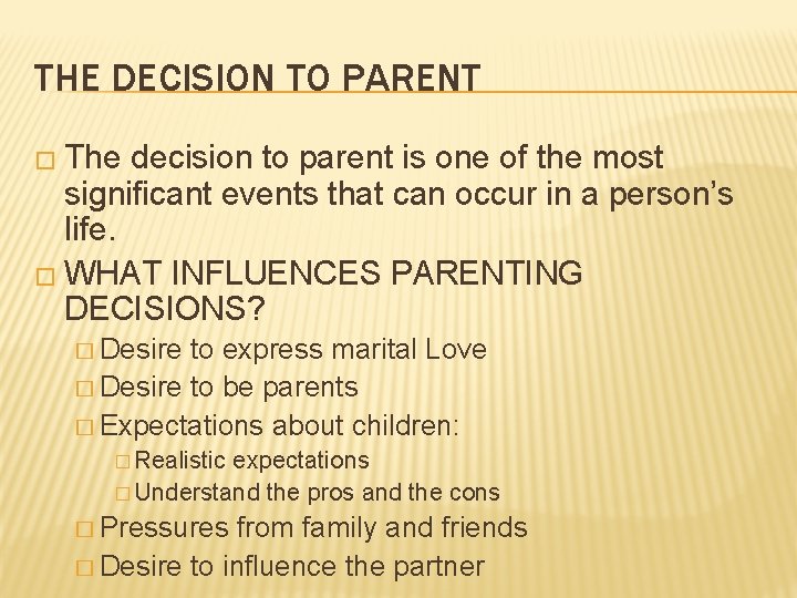 THE DECISION TO PARENT � The decision to parent is one of the most
