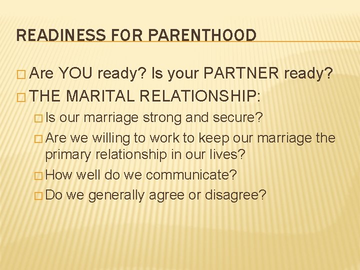 READINESS FOR PARENTHOOD � Are YOU ready? Is your PARTNER ready? � THE MARITAL