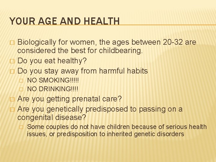 YOUR AGE AND HEALTH � � � Biologically for women, the ages between 20