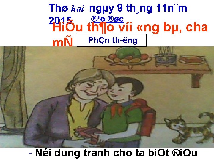 Thø hai ngµy 9 th¸ng 11 n¨m ®¹o ®øc 2015 HiÕu th¶o víi «ng