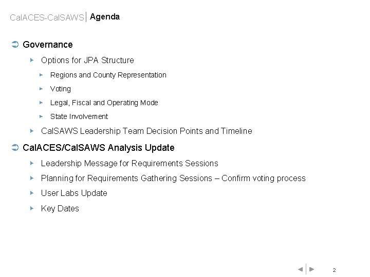 Cal. ACES-Cal. SAWS Agenda Ü Governance ▶ Options for JPA Structure ▶ Regions and