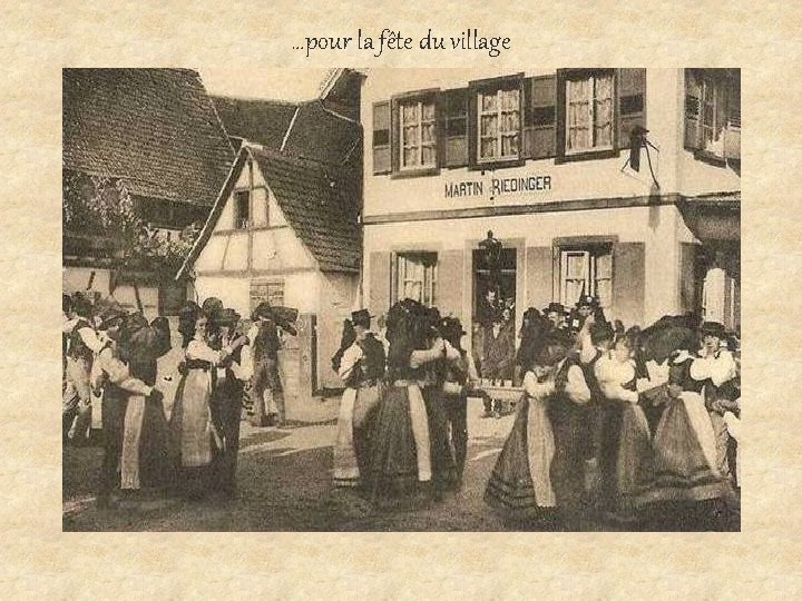 …pour la fête du village 