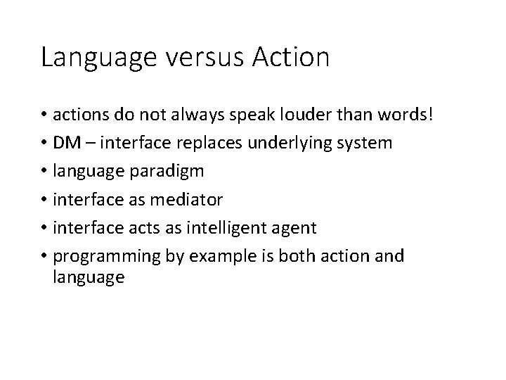 Language versus Action • actions do not always speak louder than words! • DM