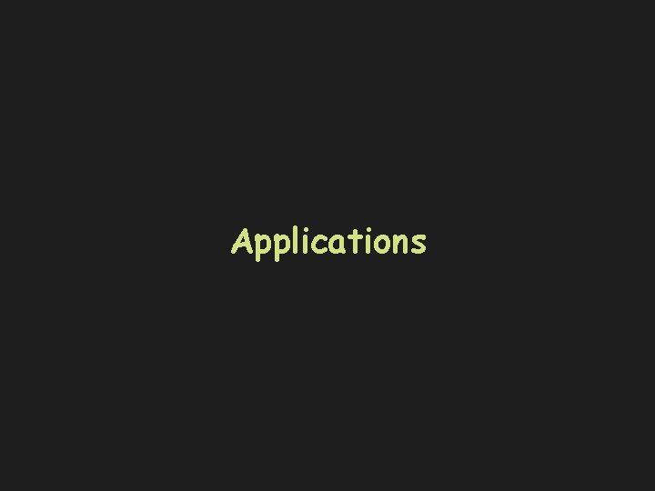 Applications 