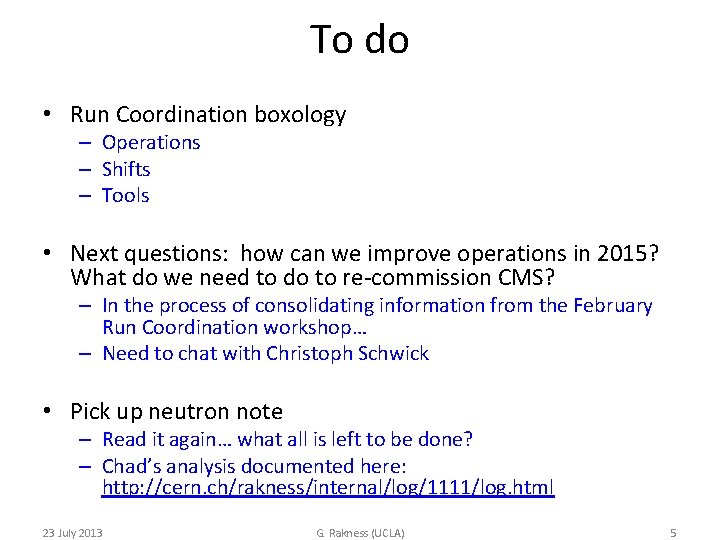 To do • Run Coordination boxology – Operations – Shifts – Tools • Next