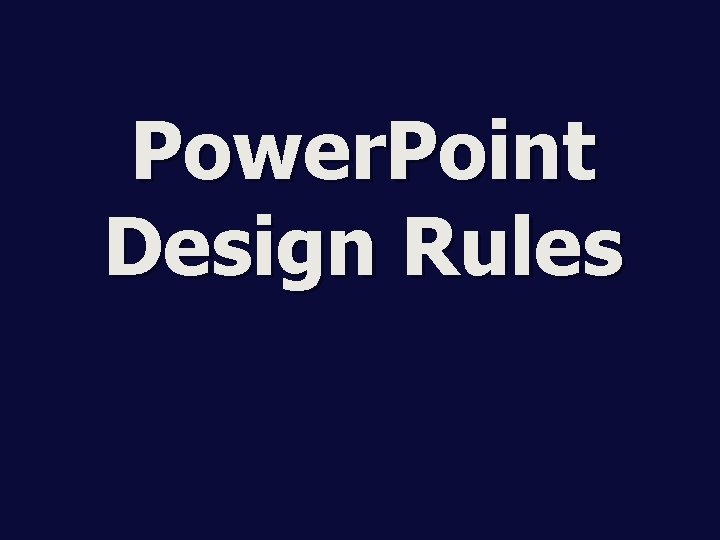 Power. Point Design Rules 