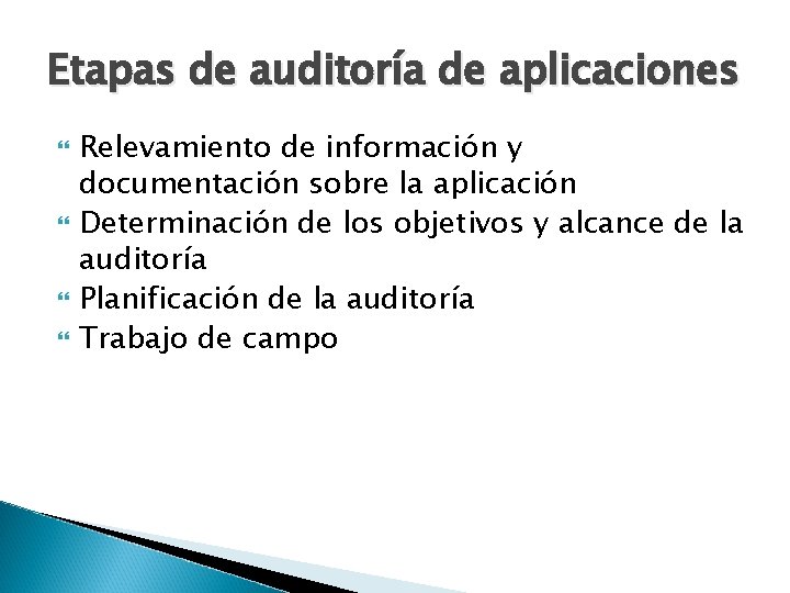 Etapas de auditoría de aplicaciones Relevamiento de información y documentación sobre la aplicación Determinación