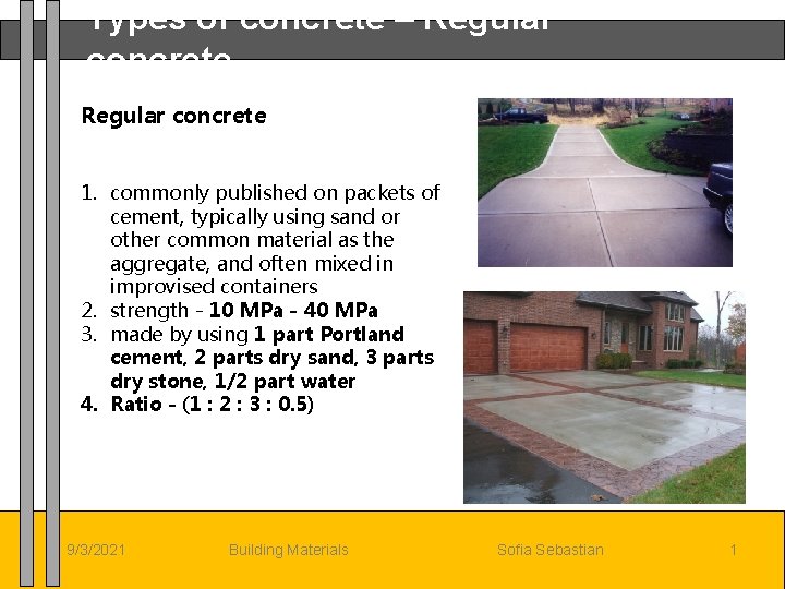 Types of concrete – Regular concrete 1. commonly published on packets of cement, typically