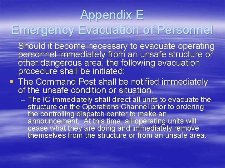 Appendix E Emergency Evacuation of Personnel Should it become necessary to evacuate operating personnel