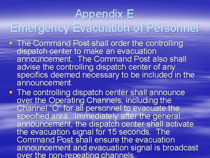 Appendix E Emergency Evacuation of Personnel § The Command Post shall order the controlling