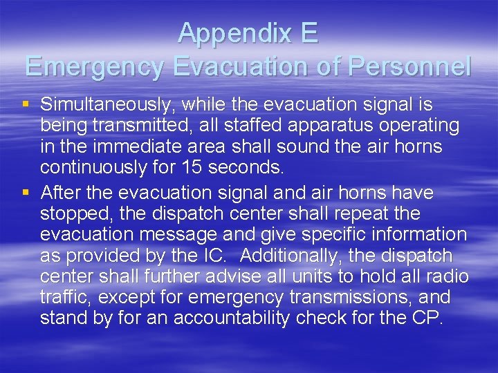 Appendix E Emergency Evacuation of Personnel § Simultaneously, while the evacuation signal is being