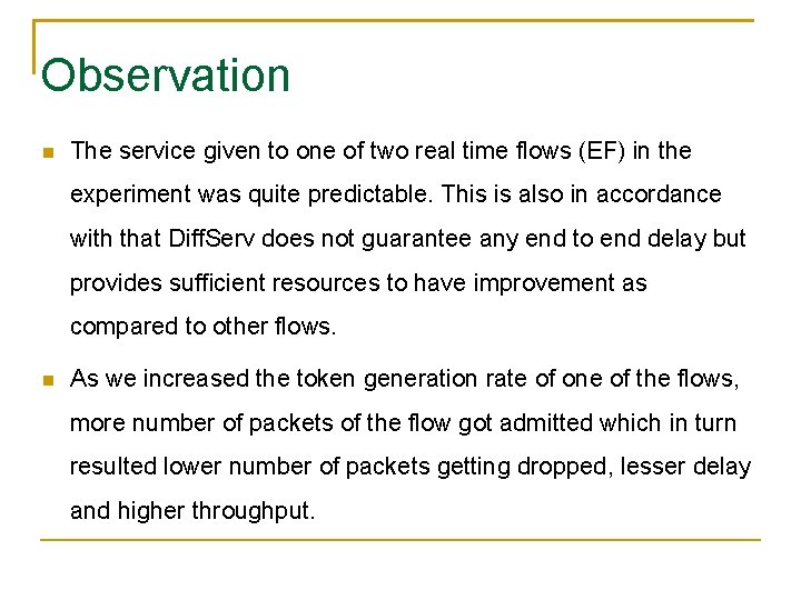 Observation The service given to one of two real time flows (EF) in the