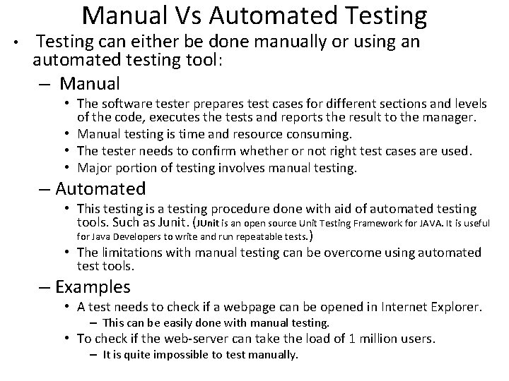 Manual Vs Automated Testing • Testing can either be done manually or using an