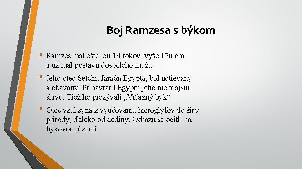 Boj Ramzesa s býkom • Ramzes mal ešte len 14 rokov, vyše 170 cm
