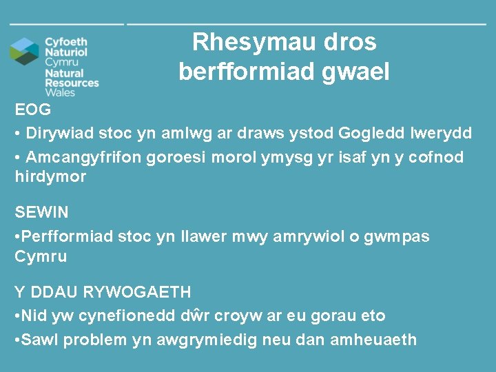 Rhesymau dros berfformiad gwael EOG • Dirywiad stoc yn amlwg ar draws ystod Gogledd