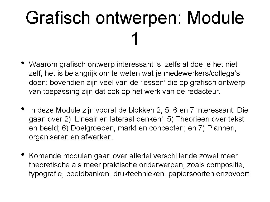 Grafisch ontwerpen: Module 1 • Waarom grafisch ontwerp interessant is: zelfs al doe je