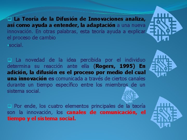 q La Teoría de la Difusión de Innovaciones analiza, así como ayuda a entender, q La Teoría de la Difusión de Innovaciones analiza, así como ayuda a entender,