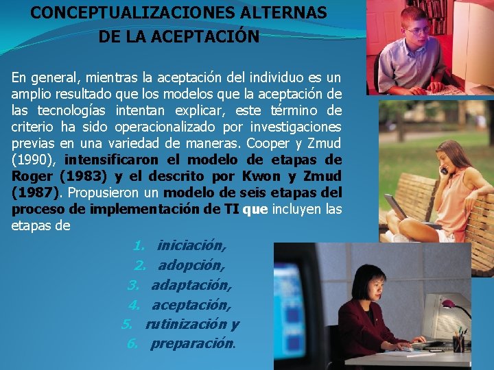 CONCEPTUALIZACIONES ALTERNAS DE LA ACEPTACIÓN En general, mientras la aceptación del individuo es un CONCEPTUALIZACIONES ALTERNAS DE LA ACEPTACIÓN En general, mientras la aceptación del individuo es un