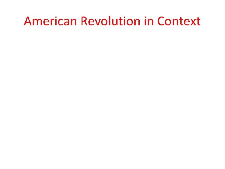 American Revolution in Context 