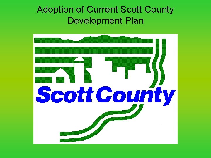 Adoption of Current Scott County Development Plan 