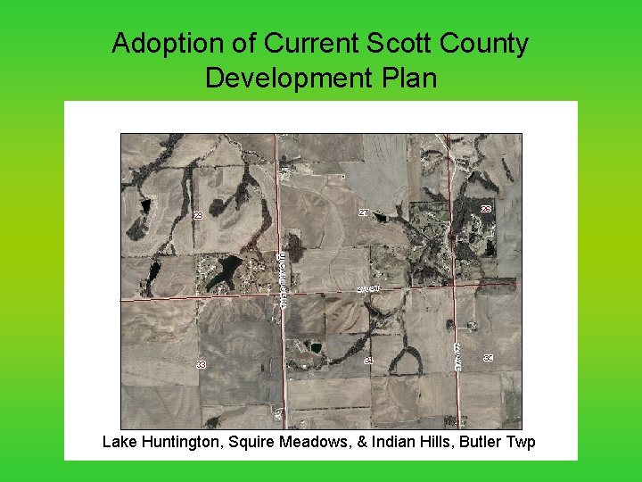 Adoption of Current Scott County Development Plan Lake Huntington, Squire Meadows, & Indian Hills,