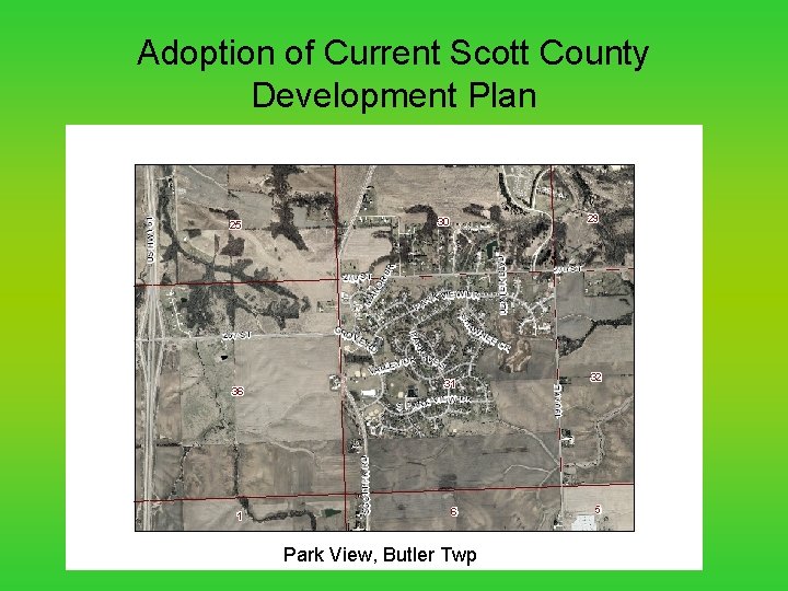 Adoption of Current Scott County Development Plan Park View, Butler Twp 