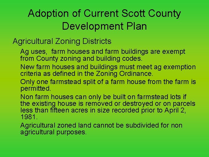 Adoption of Current Scott County Development Plan Agricultural Zoning Districts Ag uses, farm houses