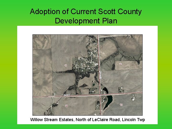 Adoption of Current Scott County Development Plan Willow Stream Estates, North of Le. Claire