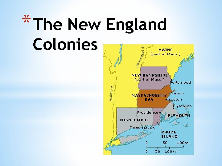 * The New England Colonies 