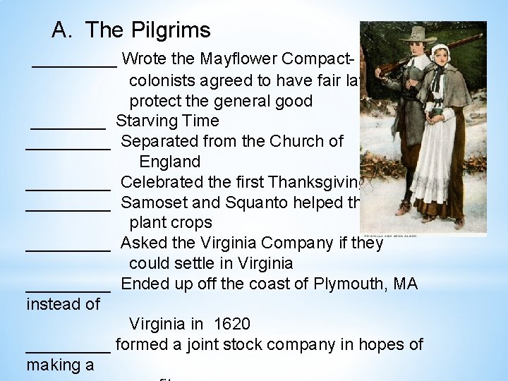 A. The Pilgrims _____ Wrote the Mayflower Compactcolonists agreed to have fair laws to