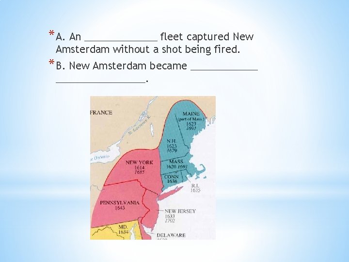 * A. An _______ fleet captured New Amsterdam without a shot being fired. *