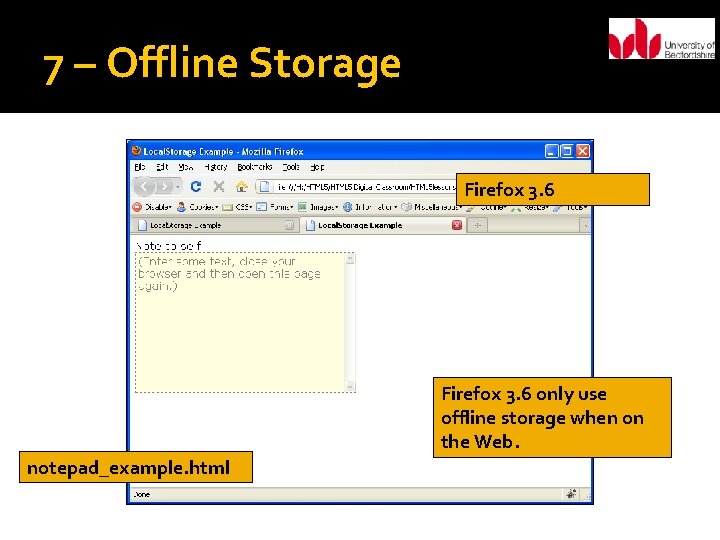 7 – Offline Storage Firefox 3. 6 only use offline storage when on the