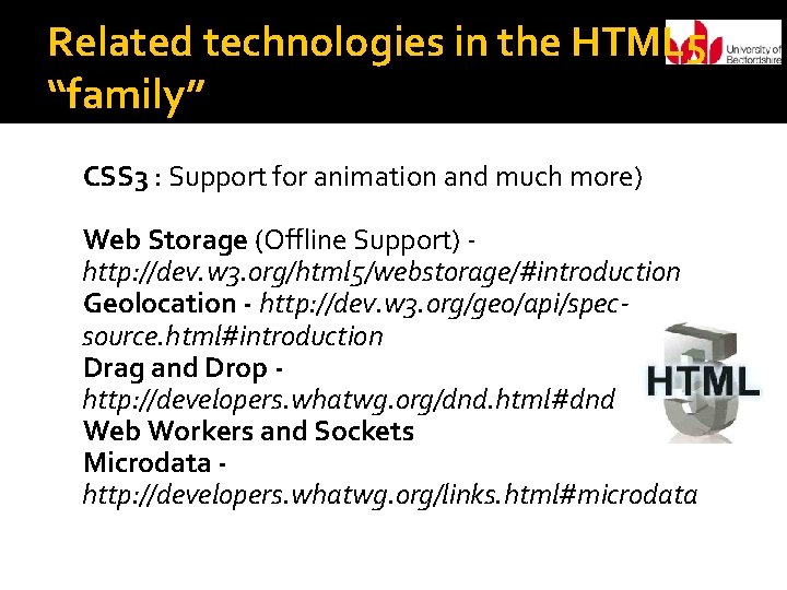 Related technologies in the HTML 5 “family” CSS 3 : Support for animation and