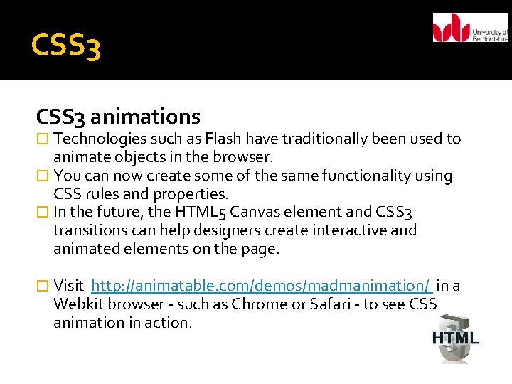 CSS 3 animations � Technologies such as Flash have traditionally been used to animate