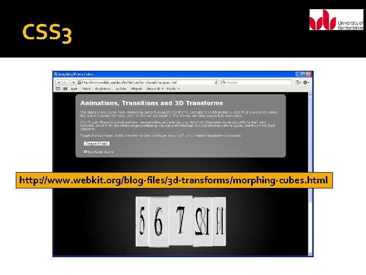 CSS 3 http: //www. webkit. org/blog-files/3 d-transforms/morphing-cubes. html 