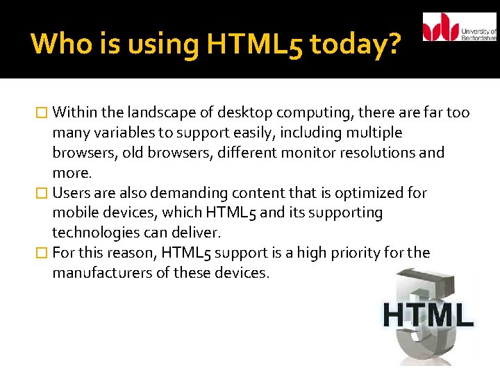 Who is using HTML 5 today? � Within the landscape of desktop computing, there