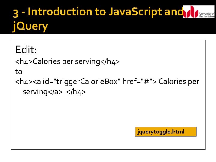 3 - Introduction to Java. Script and j. Query Edit: <h 4>Calories per serving</h