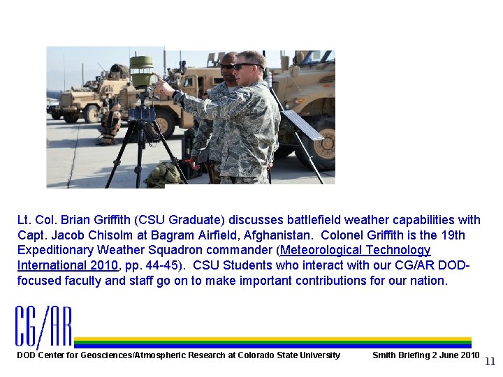 Lt. Col. Brian Griffith (CSU Graduate) discusses battlefield weather capabilities with Capt. Jacob Chisolm