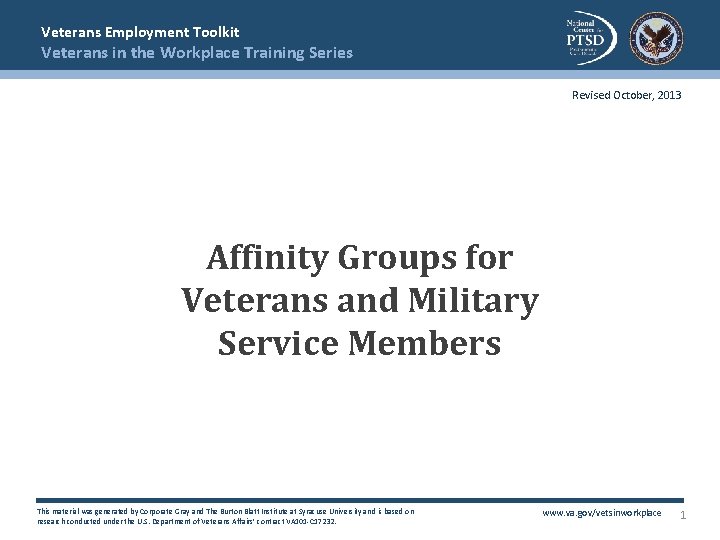 Veterans Employment Toolkit Veterans in the Workplace Training Series Revised October, 2013 Affinity Groups