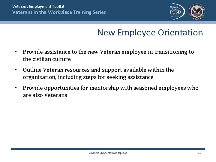 Veterans Employment Toolkit Veterans in the Workplace Training Series New Employee Orientation • Provide