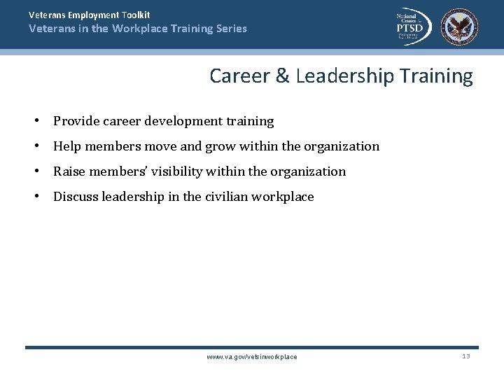 Veterans Employment Toolkit Veterans in the Workplace Training Series Career & Leadership Training •