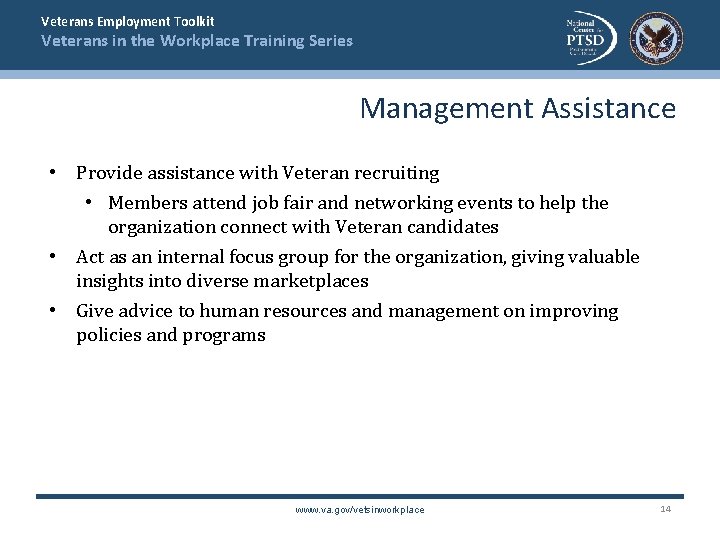 Veterans Employment Toolkit Veterans in the Workplace Training Series Management Assistance • Provide assistance