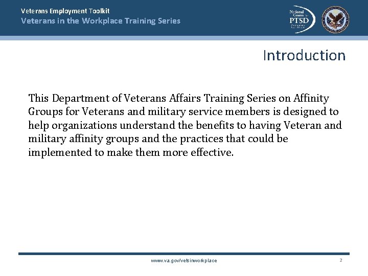 Veterans Employment Toolkit Veterans in the Workplace Training Series Introduction This Department of Veterans