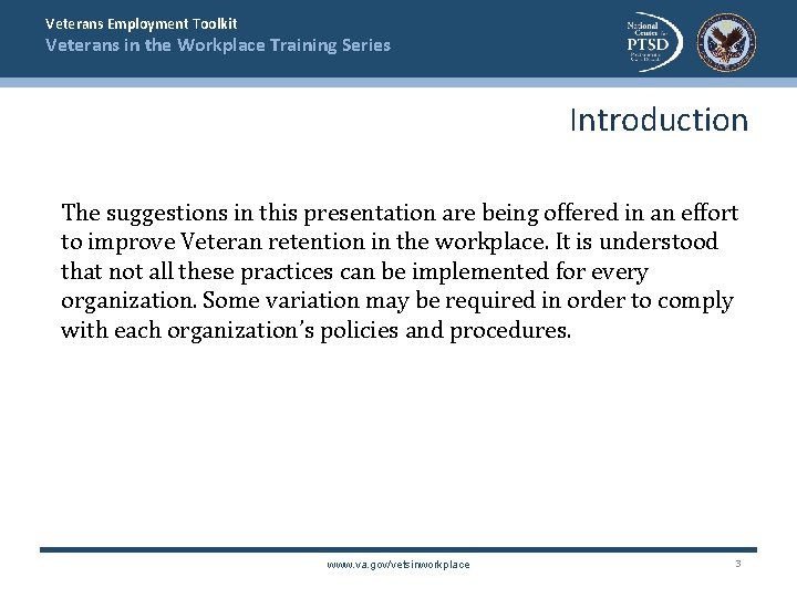 Veterans Employment Toolkit Veterans in the Workplace Training Series Introduction The suggestions in this