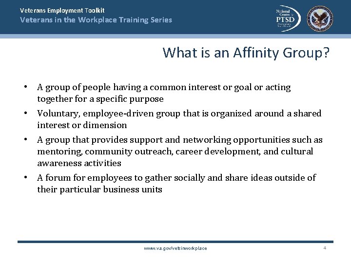 Veterans Employment Toolkit Veterans in the Workplace Training Series What is an Affinity Group?