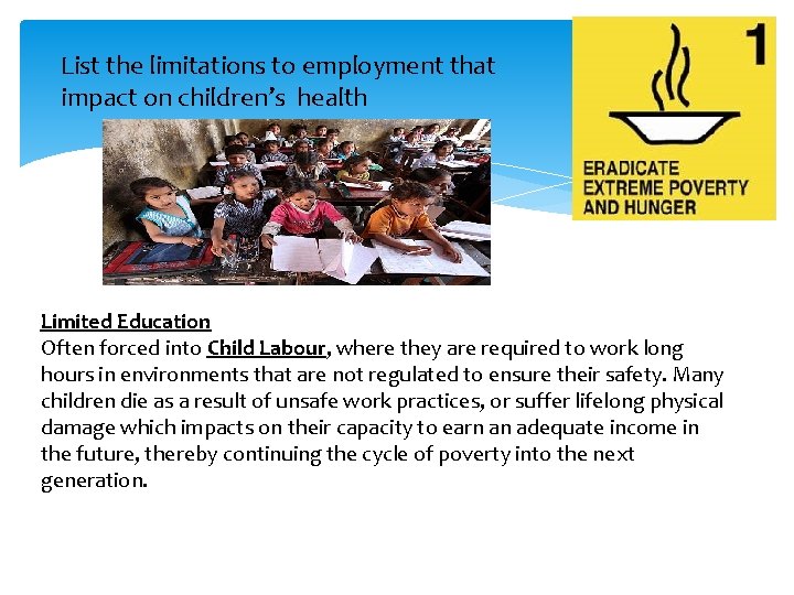 List the limitations to employment that impact on children’s health Limited Education Often forced