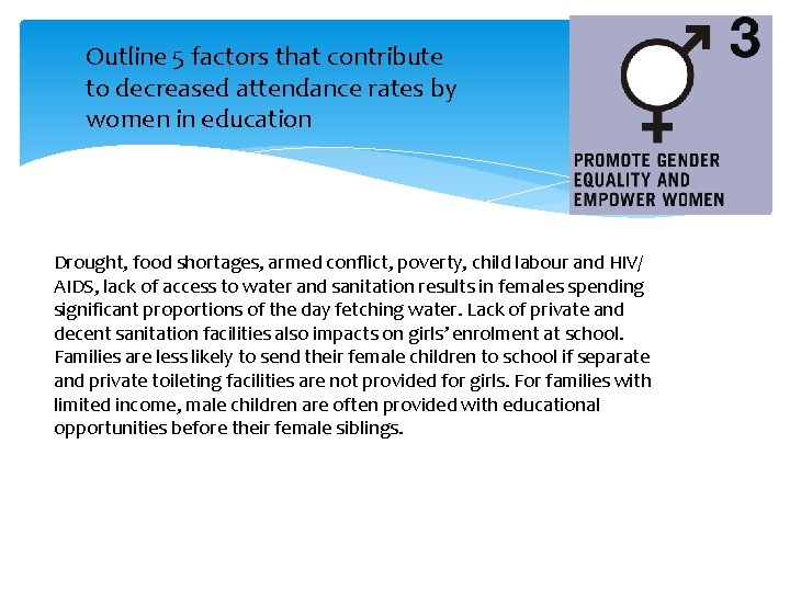 Outline 5 factors that contribute to decreased attendance rates by women in education Drought,