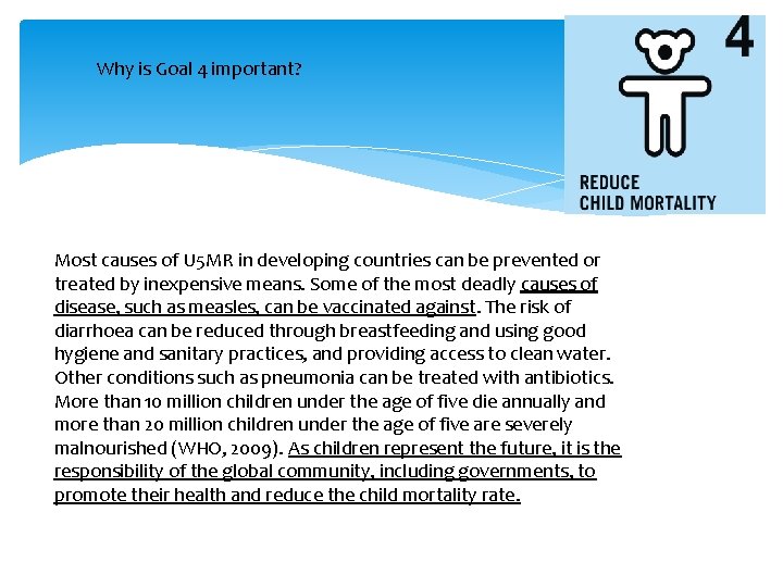 Why is Goal 4 important? Most causes of U 5 MR in developing countries